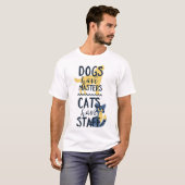 T-shirt Les chiens ont des chats de maîtres avoir le (Devant entier)