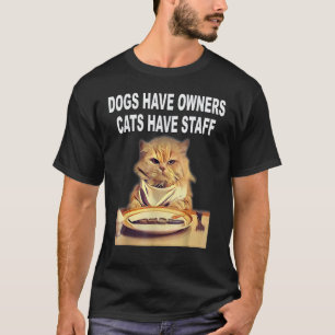 T-shirt Les chiens ont des propriétaires, les chats ont du