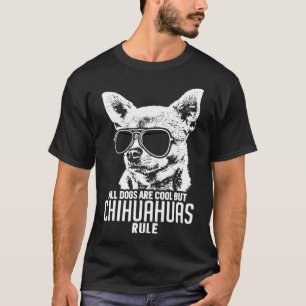 T-shirt Les Chiens Sont Cool Mais Le Chihuahuas Règne
