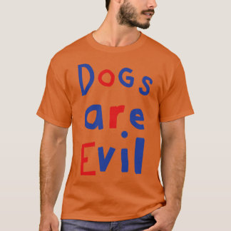 T-shirt Les Chiens Sont Mal Drôle Citation