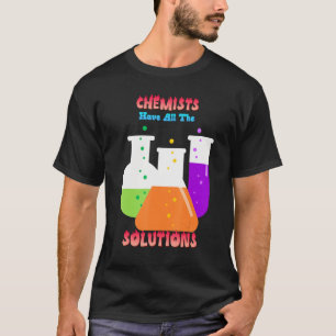 T-shirt Les chimistes ont toutes les solutions Blague Cita