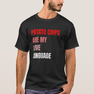 T-shirt Les chips de pomme de terre sont mon langage de l'