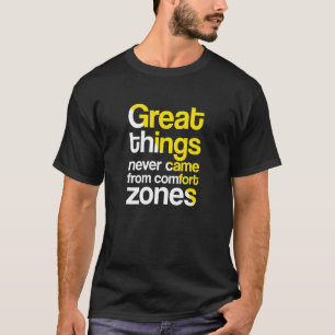 T-shirt Les Choses Géniales Ne Viennent Jamais Des Zones D