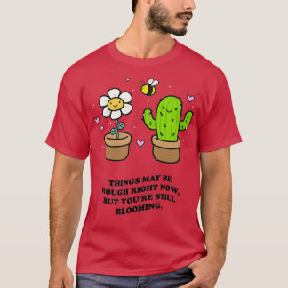 T-SHIRT LES CHOSES PEUVENT ÊTRE DIFFICILES EN CE MOMENT MA