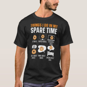 T-shirt Les Choses Que Je Fais Dans Mon Bagel De Temps De 