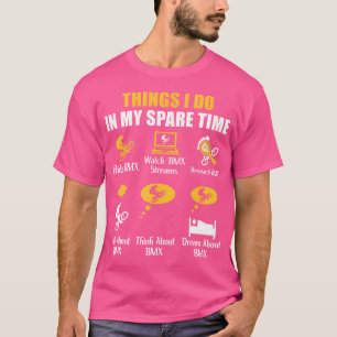 T-shirt Les Choses Que Je Fais Dans Mon Temps De Rechange 