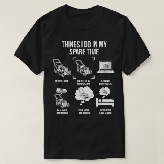 T-shirt Les Choses Que Je Fais Dans Mon Temps De Rechange  (Design devant)
