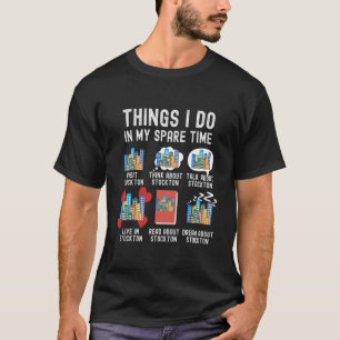 T-shirt Les Choses Que Je Fais Dans Mon Temps De Rechange