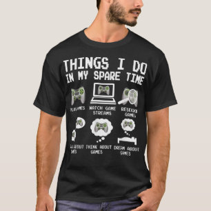 T-shirt Les Choses Que Je Fais Dans Mon Temps De Rechange 