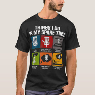 T-shirt Les Choses Que Je Fais Dans Mon Temps De Rechange