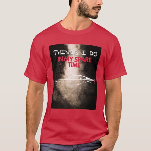 T-shirt Les Choses Que Je Fais Dans Mon Temps Libre (Devant)