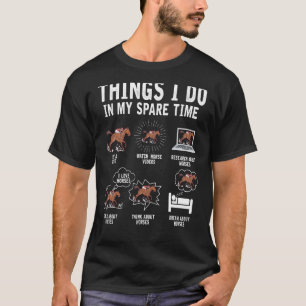 T-shirt Les Choses Que Je Fais Dans Mon Temps Libre Cheval