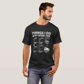 T-shirt Les choses que je fais dans mon temps libre Funny  (Devant entier)
