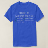 T-shirt les choses que je fais dans mon temps libre plante (Design devant)