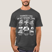 T-shirt Les choses que je fais dans mon temps libre - Trai (Devant)
