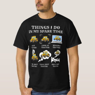 T-shirt Les Choses Que Je Fais Dans Mon Tracteur De Temps 
