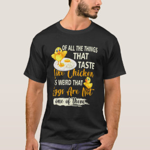 T-shirt Les choses qui ont le goût d'œufs de poulet n'en f