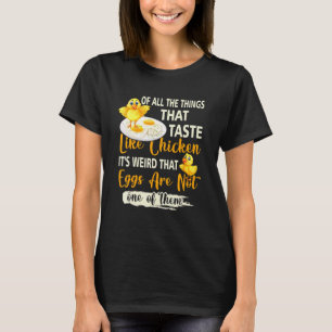 T-shirt Les choses qui ont le goût d'œufs de poulet n'en f