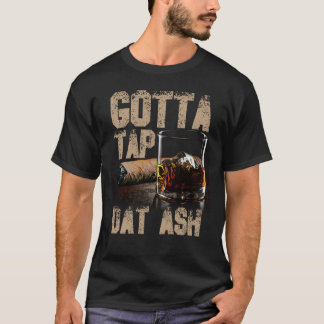 T-shirt Les Cigares Doivent Toucher Dat Ash Cigar T Chemis