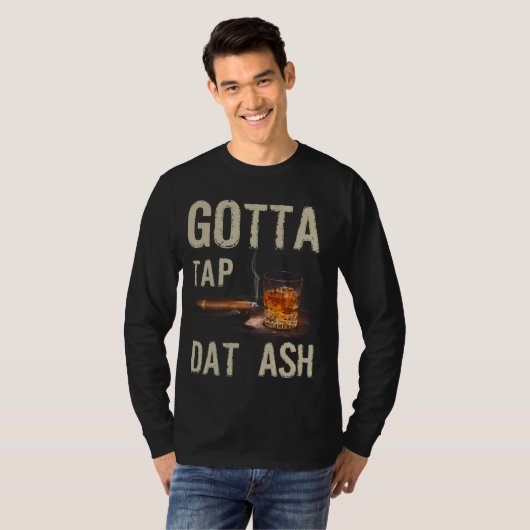 T-shirt Les Cigares Doivent Toucher Dat Cendres Cigar Et F (Devant entier)