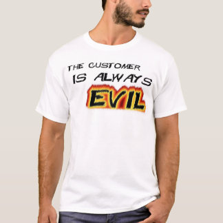 T-shirt Les clients sont mauvais