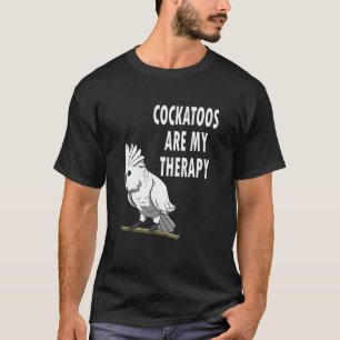 T-shirt Les Cockatoos Sont Ma Thérapie Ironique Dit Cockat