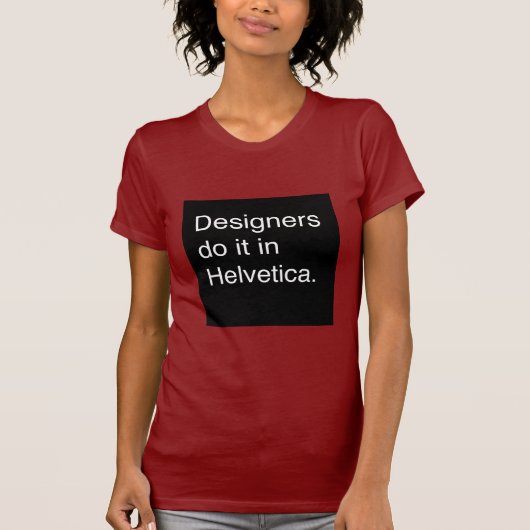 T-shirt Les concepteurs le font dans helvetica (Devant)
