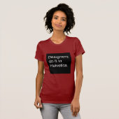 T-shirt Les concepteurs le font dans helvetica (Devant entier)