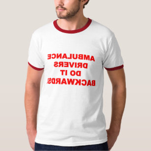 T-shirt Les conducteurs d'ambulances font ça à l'envers
