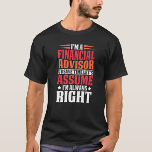 T-shirt Les Conseillers Financiers Ont Toujours Raison De