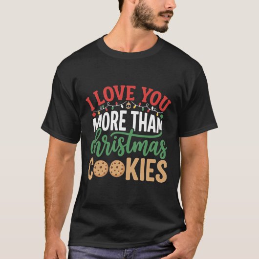T-shirt Les cookies de Noël vous aiment plus (Devant)