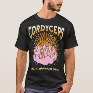 T-shirt Les cordyceps vont vous éblouir