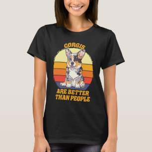 T-shirt Les Corgis sont mieux Corgi Chien Fou