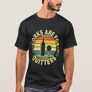 T-shirt Les Corks Sont Des Quitters Vin Boire