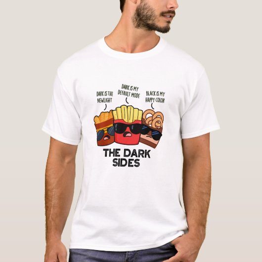 T-shirt Les côtés sombres Blague drôle de fast-food (Devant)