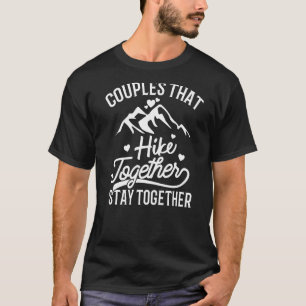 T-shirt Les Couples Qui Randonnent Ensemble Restent En Cor