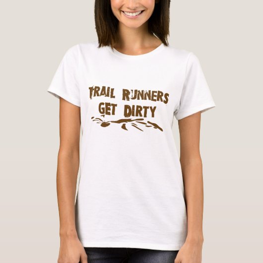 T-shirt Les coureurs de sentiers deviennent sales (Devant)
