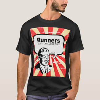 T-shirt Les coureurs le font pendant longtemps