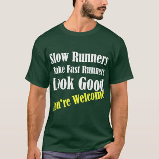 T-shirt Les coureurs lents font paraître les coureurs rapi