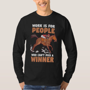 T-shirt Les courses de chevaux sont pour les gens qui ne p