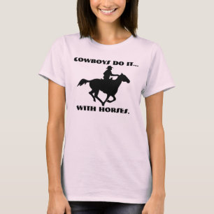 T-shirt Les cow-boys le font... avec des chevaux