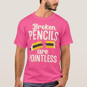 T-shirt Les crayons cassés sont inutiles