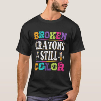 T-shirt Les crayons cassés sont toujours en couleur, la vi
