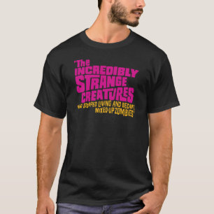 T-shirt Les créatures incroyablement étranges qui ont cess