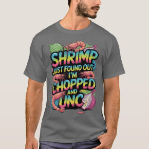 T-shirt Les crevettes viennent de découvrir que je suis ha
