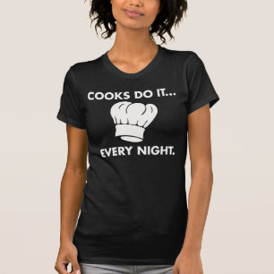 T-shirt Les cuisiniers le font... tous les soirs