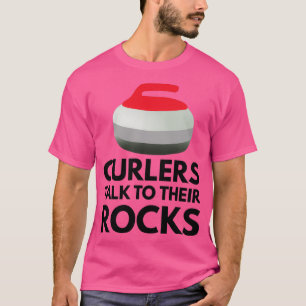 T-shirt Les Curleurs Parlent À Leurs Rochers Curling Drôle