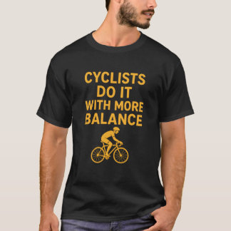 T-shirt Les Cyclistes Le Font Avec Plus D'Équilibre Funny 