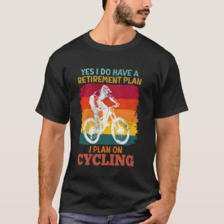 T-shirt Les cyclistes ONT UN PLAN DE RETRAITE SUR LE CYCLI