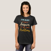 T-shirt Les Cygnes Répondent À Tous Les Problèmes Humour D (Devant entier)